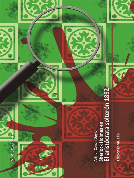 Title details for El aristócrata solterón 1892 by Arthur Conan Doyle - Available